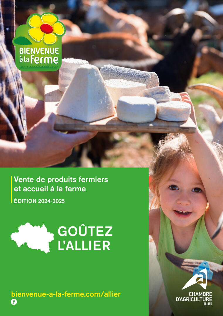 Goûtez l'Allier, édition 2024-2025, le guide des adhérents Bienvenue à la Ferme de l'Allier